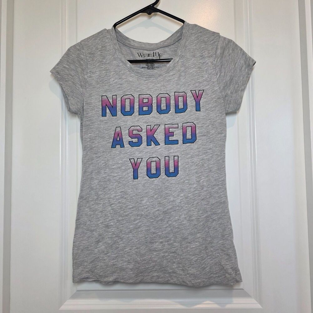 Wound Up Nobody Asked You Graphic Tshirt Juniors M Sassy Attitude Sarcastic